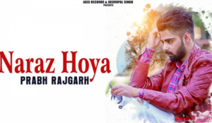 Naraz Hoya Lyrics - (FULL Vedio) - Prabh Rajgarh