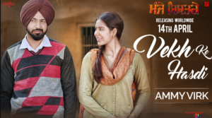 Vekh Ke Hasdi Liyrics (Full Video ) - AMMY VIRK , Gippy Grewal, Sonam Bajwa 