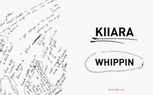 Whippin Lyrics (Full Audio) - Kiiara feat. Felix Snow