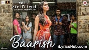 Baarish Lyrics(Full Video)- Ash King, Shashaa Tirupati