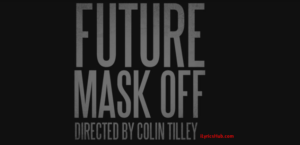 Mask Off Lyrics - Future (2017)
