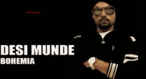 Desi Lyrics - bohemia