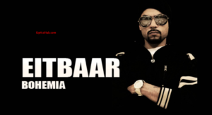 Eitbaar Lyrics - Bohemia 