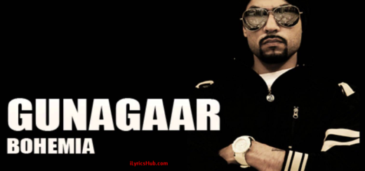 Gunagaar Lyrics - BOHEMIA