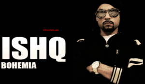 Ishq Lyrics - Bohemia