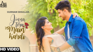 Jinna Tera Main Kardi Lyrics - Gurnam Bhullar 