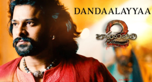 Dandaalayyaa Lyrics - Baahubali 2 - The Conclusion