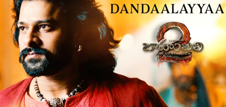 Dandaalayyaa Lyrics - Baahubali 2 - The Conclusion