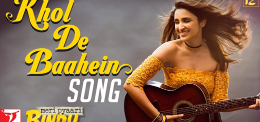 Khol De Baahein Lyrics - Meri Pyaari Bindu - Monali Thakur