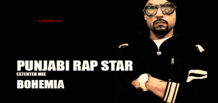 Punjabi Rap Star Lyrics - BOHEMIA