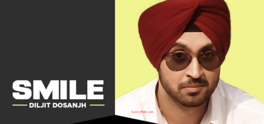 Smile Lyrics (Full Lyrics) - Diljit Dosanjh