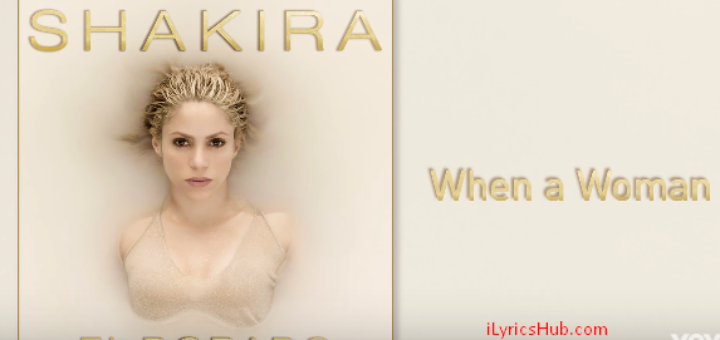 When a Woman Lyrics - Shakira