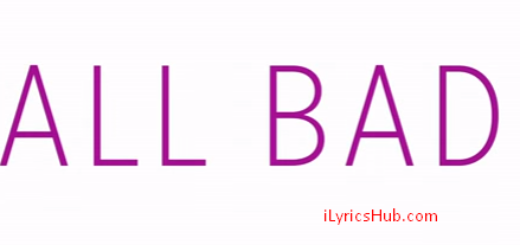 All Bad Lyrics - Justin Bieber
