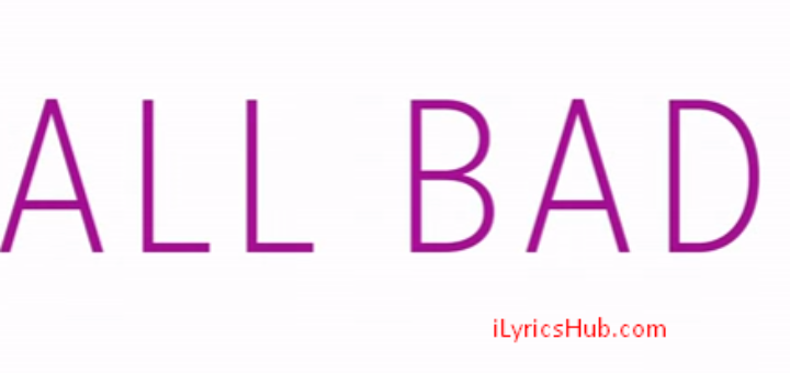 All Bad Lyrics - Justin Bieber