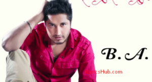 B.A. Di Padhayi Lyrics - Jassi Gill 