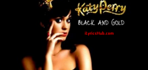 Black and Gold Lyrics - Katy Perry