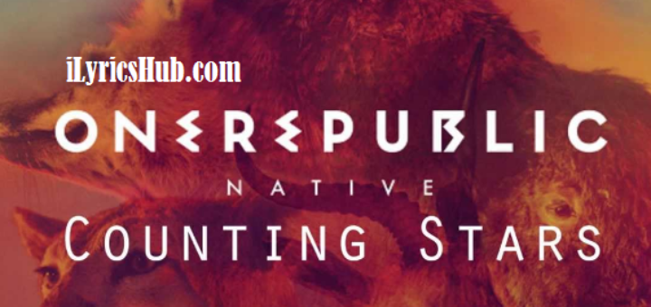 Counting Stars Lyrics - OneRepublic