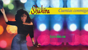 Cuentas Conmigo Lyrics - Shakira