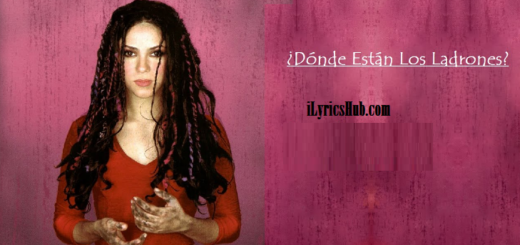 Donde Estan Los Ladrones Lyrics - Shakira