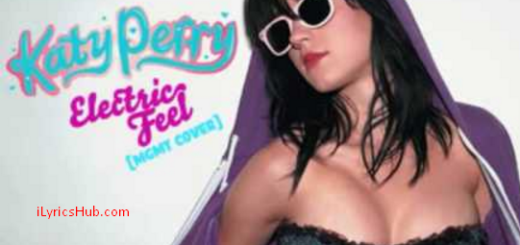 Electric Feel Lyrics - Katy Perry