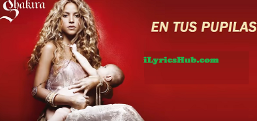 En Tus Pupilas Lyrics - Shakira