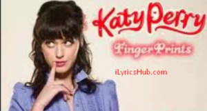 Fingerprints Lyrics - Katy Perry