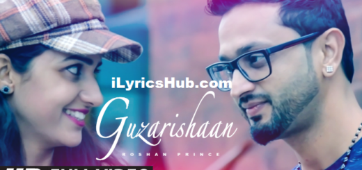 Guzarishaan Lyrics - Roshan Prince