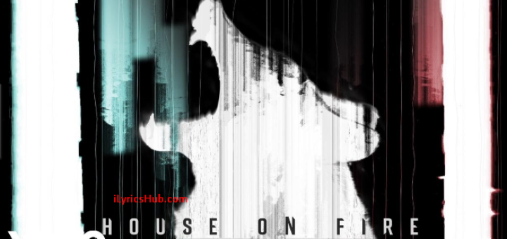 House On Fire Lyrics (Full VIdeo) - Rise Against