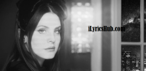 Lust For Life lyrics - Lana Del Rey