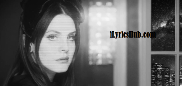 Lust For Life lyrics - Lana Del Rey