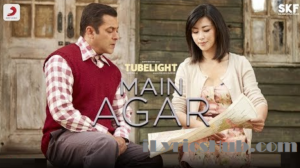 Main Agar Lyrics - Tubelight Atif Aslam