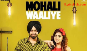 Mohali Waaliye Lyrics - Jordan Sandhu