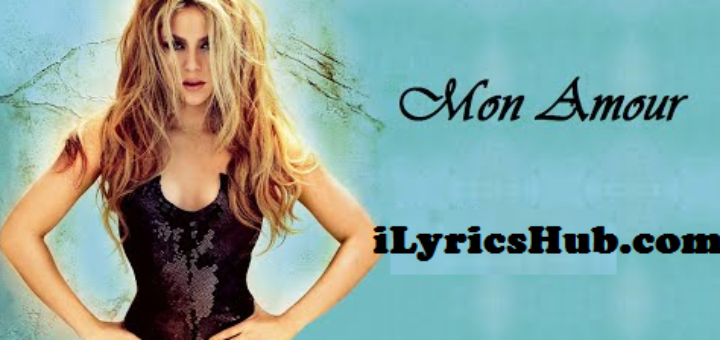 Mon amour Lyrics - Shakira