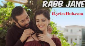 Rabb Jane Lyrics - Garry Sandhu