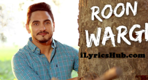 Roon Wargi Lyrics - Kulwinder Billa