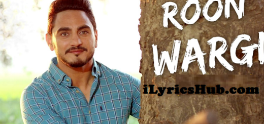 Roon Wargi Lyrics - Kulwinder Billa