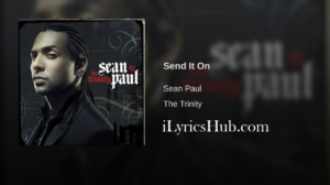 Send It On Lyrics - Sean Paul