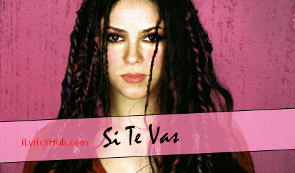 Te Vas - Shakira English » iLyricsHub