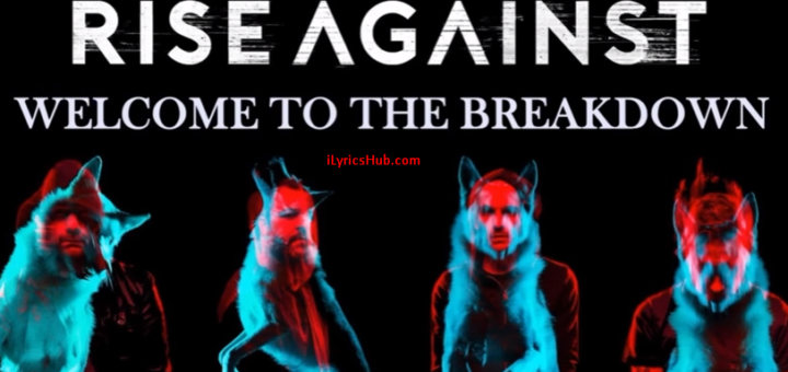 Welcome To The Breakdown Lyrics - Rise Against