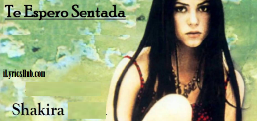 Te Espero Sentada Lyrics - Shakira