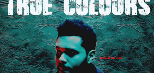 True colors Lyrics - The Weeknd