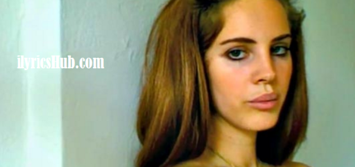 Video Games Lyrics - Lana Del Rey