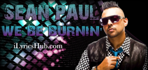 sean paul we be burnin