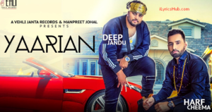 Yaarian Lyrics - Harf Cheema Ft. Deep Jandu