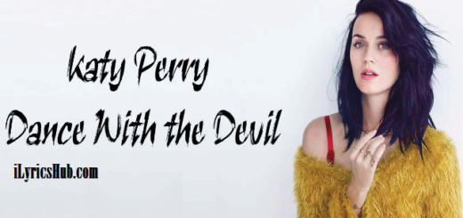 Dance With The Devil Lyrics - Katy Perry