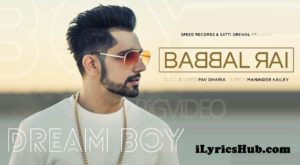Dream Boy Lyrics - Babbal Rai, Pav Dharia