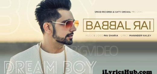 Dream Boy Lyrics - Babbal Rai, Pav Dharia