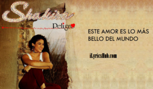 Este Amor Es Lo Mas Bello Del Mundo Lyrics - Shakira