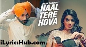 Naal Tere Hova Lyrics - Upkar Sandhu