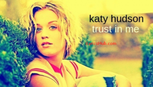 trust in me Lyrics - katy perry
